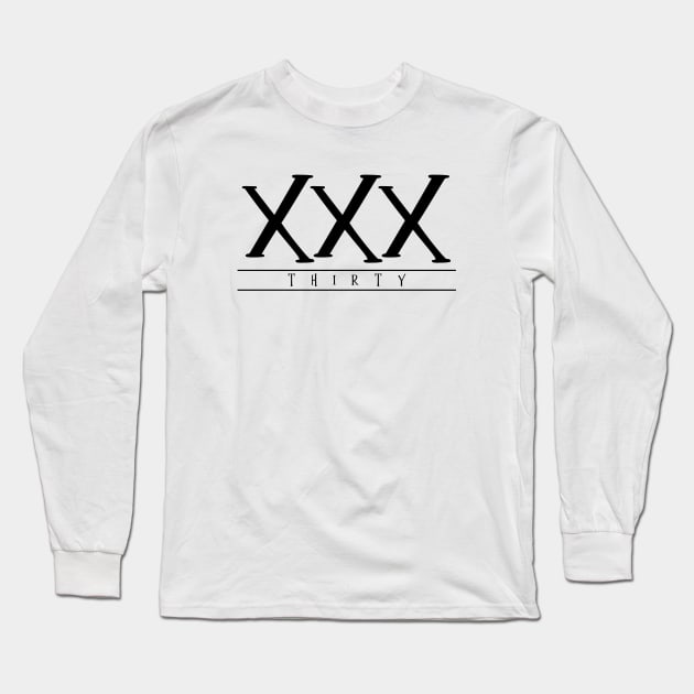 XXX (Thirty) Black Roman Numerals Long Sleeve T-Shirt by VicEllisArt